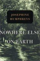 Nowhere Else on Earth 0670891762 Book Cover