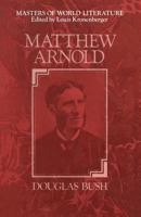 Matthew Arnold: A Survey of His Poetry and Prose 1349014362 Book Cover