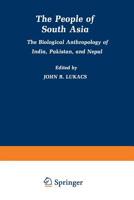 The People of South East Asia:Biological Anthropology of India, Pakistan and Nepal 1489950036 Book Cover