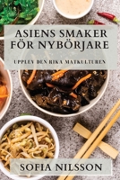 Asiens Smaker För Nybörjare: Upplev den Rika Matkulturen 1835500501 Book Cover