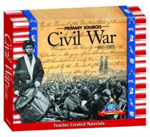 Exploring Primary Sources : Civil War Kit 1861-1865 Teacher Created Materials 0743939204 Book Cover