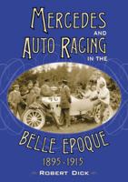 Mercedes And Auto Racing In The Belle Epoque, 1895-1915 0786477326 Book Cover