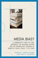 Media Bias?: A Comparative Study of Time, Newsweek, the National Review, and the Progressive, 1975-2000 0739121898 Book Cover