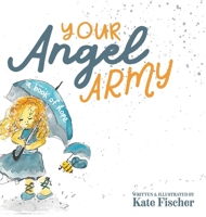 Your Angel Army: A Book of Hope 0578553074 Book Cover