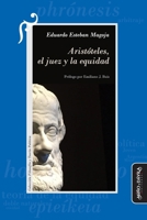 Aristóteles, el juez y la equidad (Filosofía y Teoría Políticas) (Spanish Edition) 8419830518 Book Cover