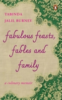 Fabulous Feasts, Fables and Family: A Culinary Memoir 0143462318 Book Cover