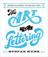 The Art of Lettering: Modern Calligraphy in Four Easy Steps 0008219826 Book Cover