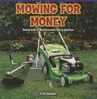 Mowing for Money: Relate Area to Multiplication and to Addition 1477748911 Book Cover