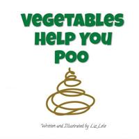 Vegetables Help You Poo 1536956724 Book Cover