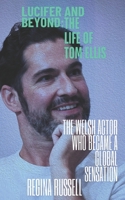 LUCIFER AND BEYOND: THE LIFE OF TOM ELLIS: The Welsh Actor Who Became a Global Sensation B0DPWW8NSC Book Cover