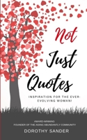 Not Just Quotes: Inspiration for the Ever-Evolving Woman 1986734374 Book Cover