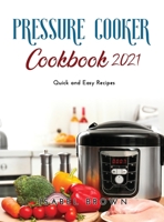 Pressure Cooker Cookbook 2021: Quick and Easy Recipes null Book Cover