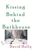 Kissing Behind the Bathhouse 1515186679 Book Cover