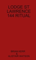 Lodge St Lawrence 144 Ritual 132607881X Book Cover