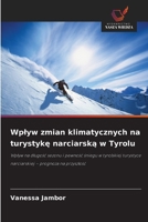 Wplyw zmian klimatycznych na turystyke narciarska w Tyrolu (Polish Edition) 6209792553 Book Cover