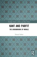 Kant and Parfit: The Groundwork of Morals 1138351474 Book Cover