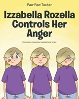 Izzabella Rozella Controls Her Anger 1098053699 Book Cover