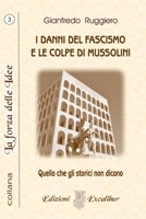 I DANNI DEL FASCISMO E LE COLPE DI MUSSOLINI: Quello che gli storici non dicono (Italian Edition) 1653290978 Book Cover