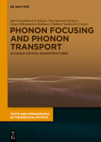 Phonon Focusing and Phonon Transport : In Single-Crytal Nanostructures 3110670399 Book Cover