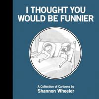 I Thought You Would Be Funnier 1608860949 Book Cover