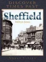 Discover Times Past Sheffield (Discovery Guides) 1847462715 Book Cover