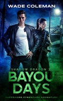 Shadow Dragon 2: Bayou Days 1791868177 Book Cover
