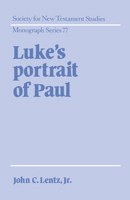 Luke's Portrait of Paul (Society for New Testament Studies Monograph Series) 0521609453 Book Cover