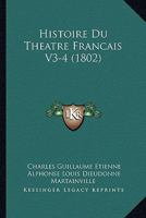 Histoire Du Theatre Francais V3-4 (1802) 1166787966 Book Cover