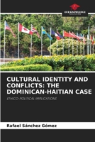 Cultural Identity and Conflicts: The Dominican-Haitian Case 6206912728 Book Cover