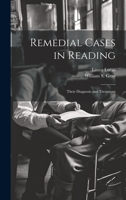 Remedial Cases in Reading: Their Diagnosis and Treatment 1020782587 Book Cover
