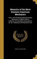 Memoirs of the Most Eminent American Mechanics 9354505732 Book Cover