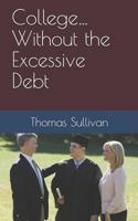 College… Without the Excessive Debt 1798059584 Book Cover