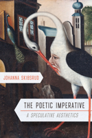 The Poetic Imperative: A Speculative Aesthetics 0228001706 Book Cover