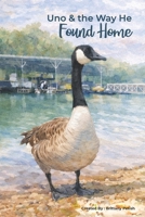 Uno & the Way He Found Home B0GJSBSY4N Book Cover