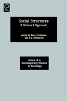 Social Structures: A Network Approach (Contemporary Studies in Sociology, Vol 15) (Contemporary Studies in Sociology, Vol 15) 0521286875 Book Cover
