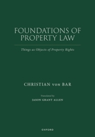 Foundations of Property Law: Things as Objects of Property Rights 0198885334 Book Cover