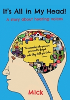 It's all in my head! 1911589563 Book Cover