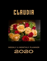 2020 Weekly & Monthly Planner: Claudia...This Beautiful Planner is for You-Reach Your Goals / Journal for Women & Teen Girls / Dreams Tracker & Goals ... Agenda Schedule Organizer / 8,5 x 11 inch 1674901682 Book Cover