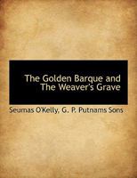The Golden Barque and The Weaver's Grave 9353954541 Book Cover