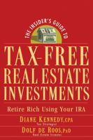 The Insider's Guide to Tax-Free Real Estate: Retire Rich Using Your IRA 0470043989 Book Cover
