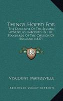 Things Hoped For: The Doctrine Of The Second Advent, As Embodied In The Standards Of The Church Of England 1165157616 Book Cover
