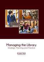 Managing the Library: Strategic Planning and Practice B0FH64F72M Book Cover