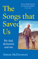 The Songs That Saved Us: My Dad, Dementia and Me 0008719330 Book Cover
