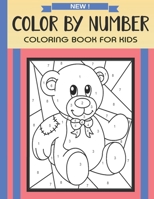 Color By Number Coloring Book For Kids: Christmas, Halloween, Easter, Sea Life, Animals, Butterfly, and Much More! B0988W12N6 Book Cover