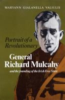 Portrait of a Revolutionary: General Richard Mulcahy and the Founding of the Irish Free State (History) 0813117917 Book Cover