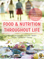 Food and Nutrition Throughout Life: A Comprehensive Overview of Food and Nutrition in All Stages of Life 0367718103 Book Cover