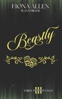 Beastly: A Modern Beauty and the Beast Retelling (Fairly Twisted Tales) B0FCFVGJ81 Book Cover
