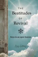 The Beatitudes of Revival: Keys To An Open Heaven B0DY4WWNC7 Book Cover