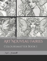 Art Nouveau Fairies: Coloursmatter Book 1 (Coloursmatter Coloring Books) B0CJ4F7F2P Book Cover