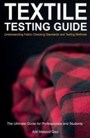 Textile Testing Guide: Understanding Fabric Checking Standards and Testing Methods B0DSY1L49S Book Cover